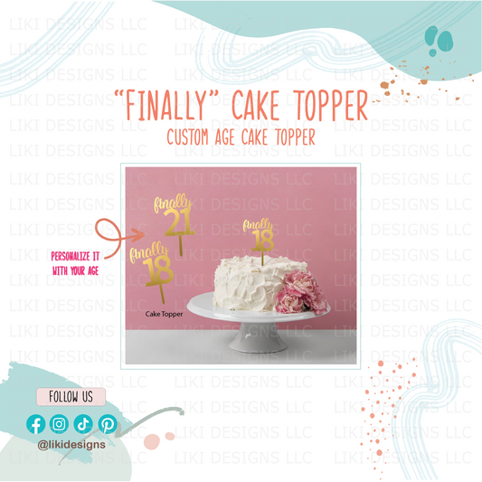 Acrylic Cake Topper and Charm - Finally 18 and 21 - Name Charm