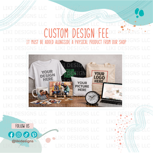 Custom Design Fee