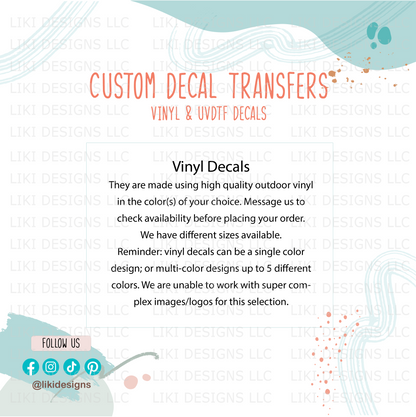 Custom Vinyl/UVDTF Decal Transfers